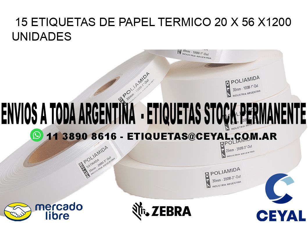 15 ETIQUETAS DE PAPEL TERMICO 20 x 56 X1200 UNIDADES