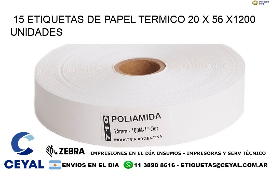 15 ETIQUETAS DE PAPEL TERMICO 20 x 56 X1200 UNIDADES