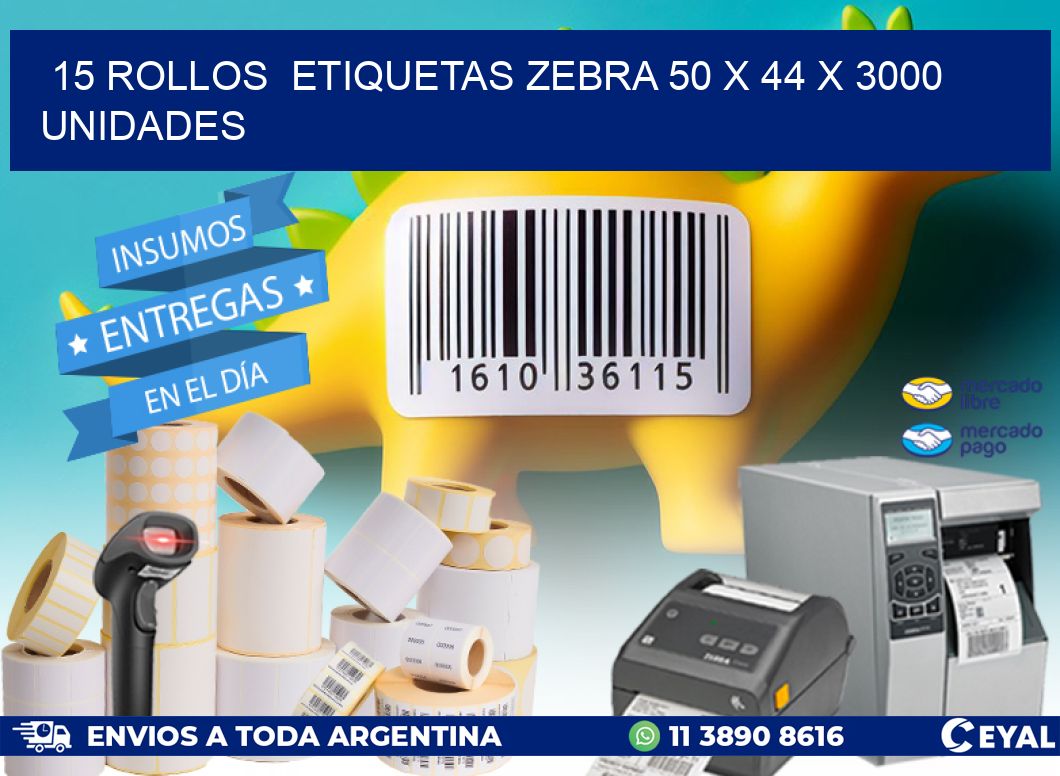 15 ROLLOS  ETIQUETAS ZEBRA 50 x 44 X 3000 UNIDADES