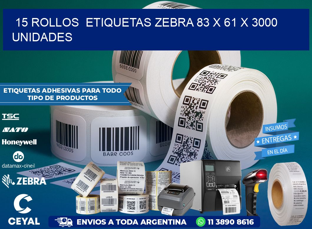 15 ROLLOS  ETIQUETAS ZEBRA 83 x 61 X 3000 UNIDADES