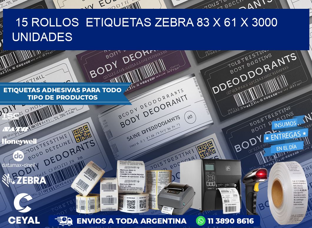 15 ROLLOS  ETIQUETAS ZEBRA 83 x 61 X 3000 UNIDADES