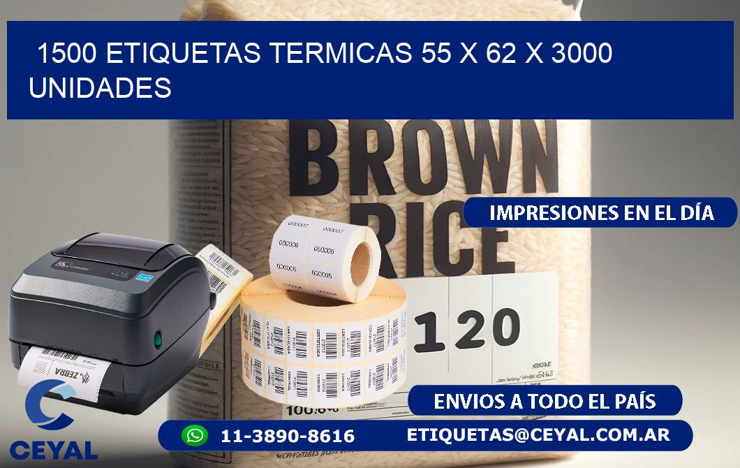 1500 ETIQUETAS TERMICAS 55 x 62 X 3000 UNIDADES