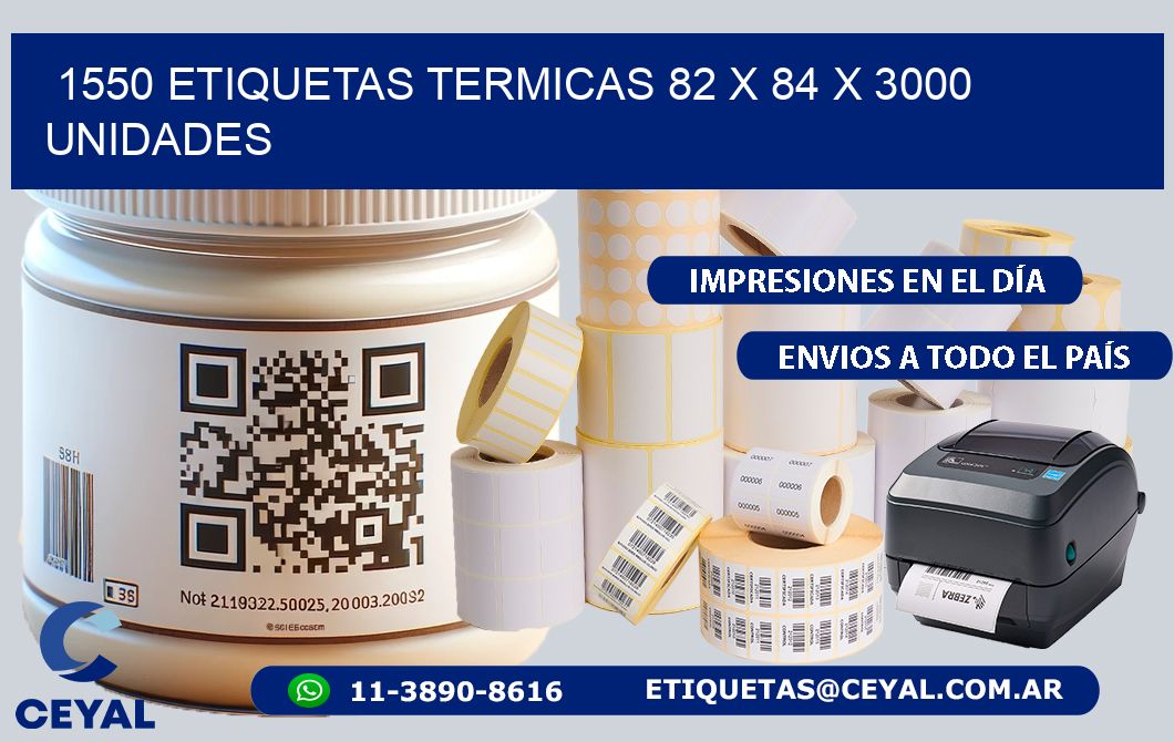 1550 ETIQUETAS TERMICAS 82 x 84 X 3000 UNIDADES