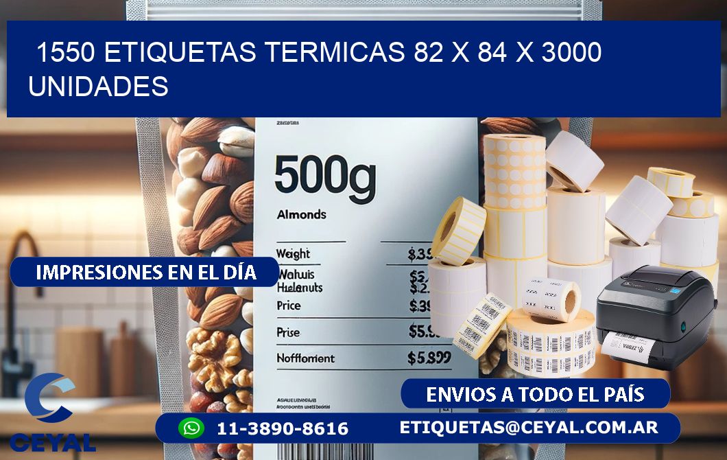 1550 ETIQUETAS TERMICAS 82 x 84 X 3000 UNIDADES