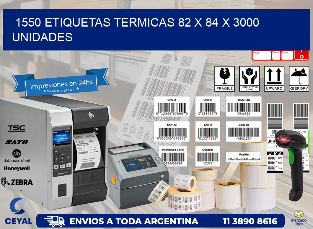 1550 ETIQUETAS TERMICAS 82 x 84 X 3000 UNIDADES