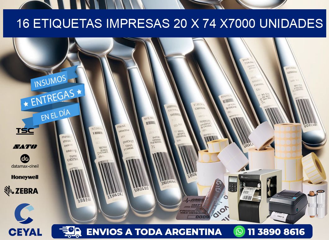 16 ETIQUETAS IMPRESAS 20 x 74 X7000 UNIDADES