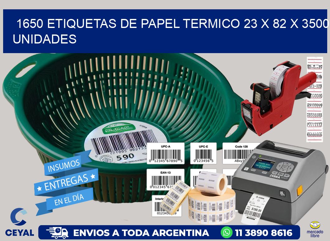 1650 ETIQUETAS DE PAPEL TERMICO 23 x 82 X 3500 UNIDADES