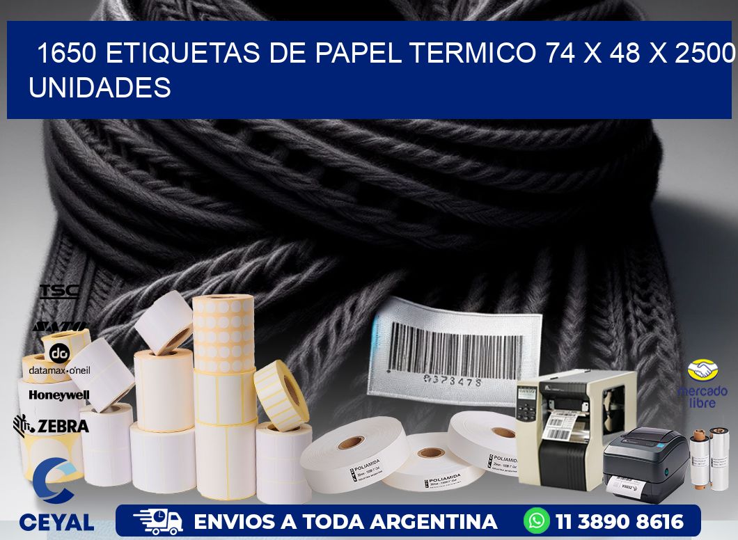 1650 ETIQUETAS DE PAPEL TERMICO 74 x 48 X 2500 UNIDADES