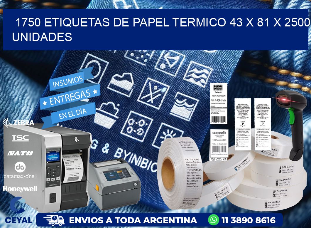 1750 ETIQUETAS DE PAPEL TERMICO 43 x 81 X 2500 UNIDADES