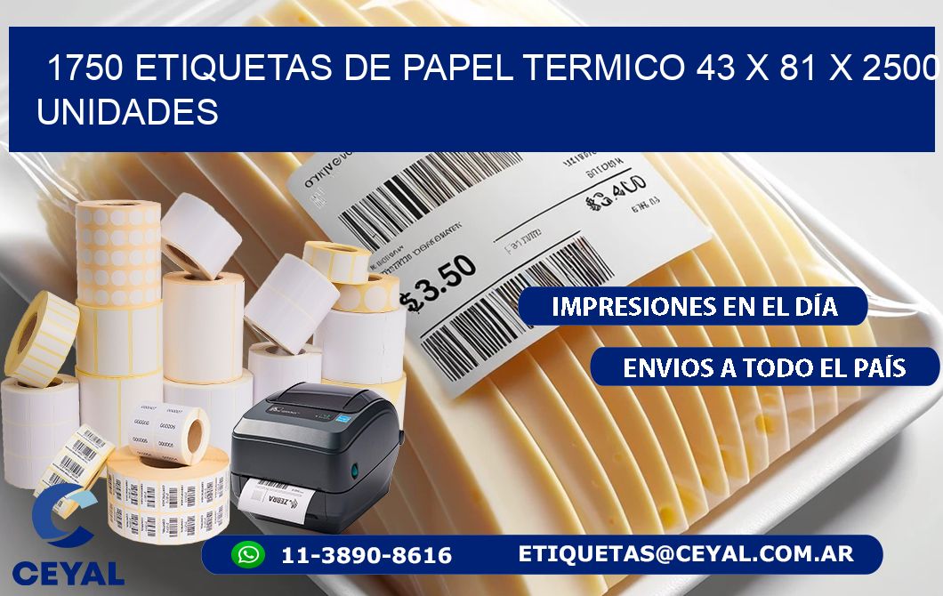 1750 ETIQUETAS DE PAPEL TERMICO 43 x 81 X 2500 UNIDADES