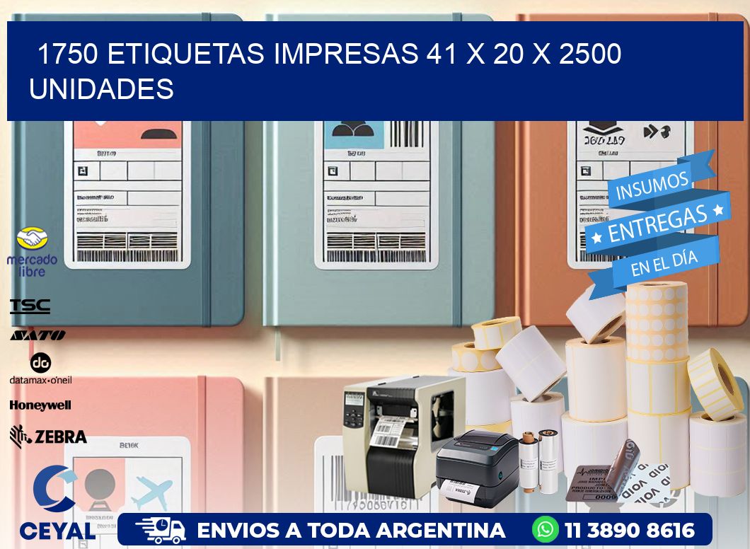 1750 ETIQUETAS IMPRESAS 41 x 20 X 2500 UNIDADES