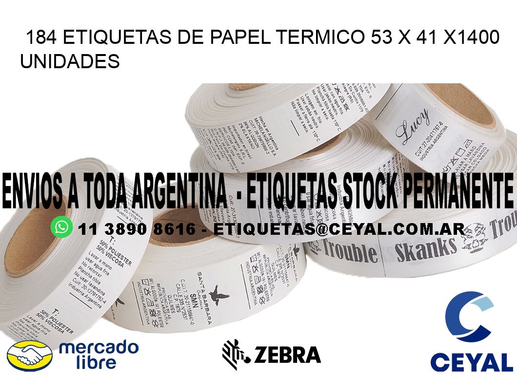 184 ETIQUETAS DE PAPEL TERMICO 53 x 41 X1400 UNIDADES