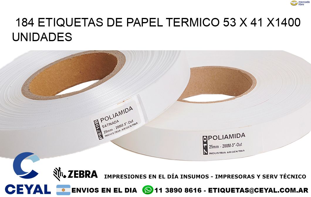 184 ETIQUETAS DE PAPEL TERMICO 53 x 41 X1400 UNIDADES