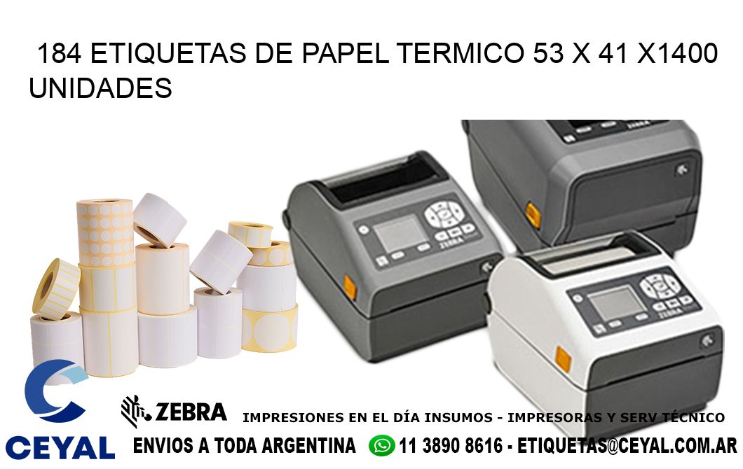 184 ETIQUETAS DE PAPEL TERMICO 53 x 41 X1400 UNIDADES