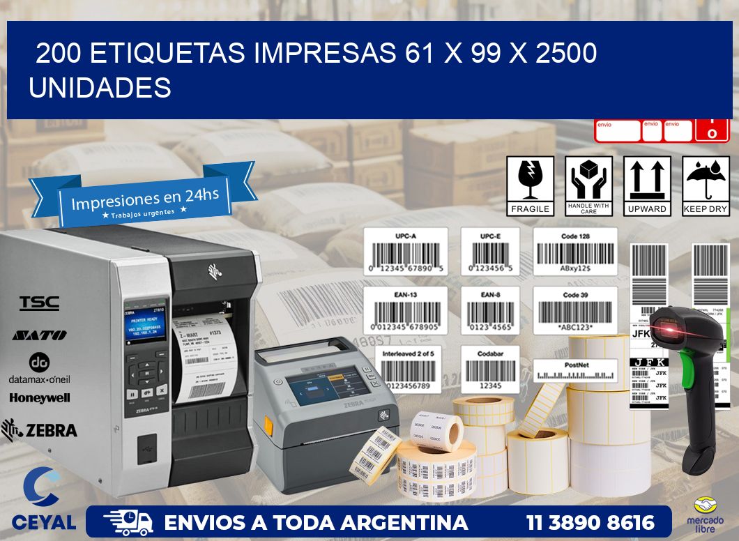 200 ETIQUETAS IMPRESAS 61 x 99 X 2500 UNIDADES