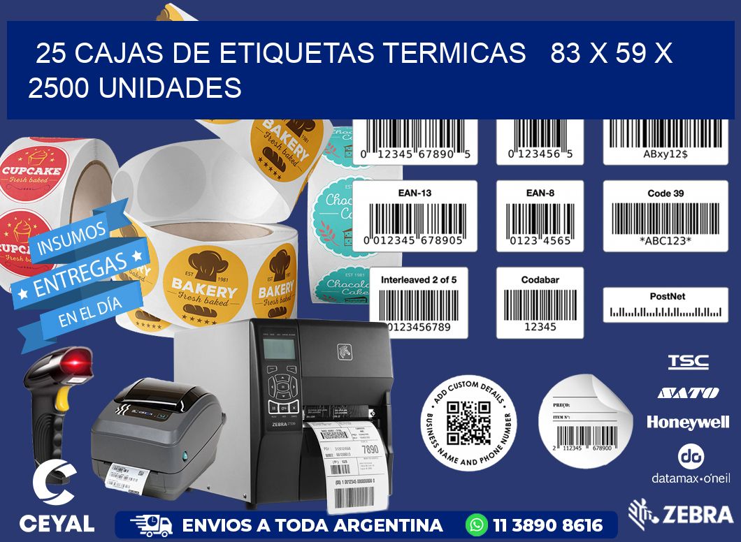 25 CAJAS DE ETIQUETAS TERMICAS   83 x 59 X 2500 UNIDADES