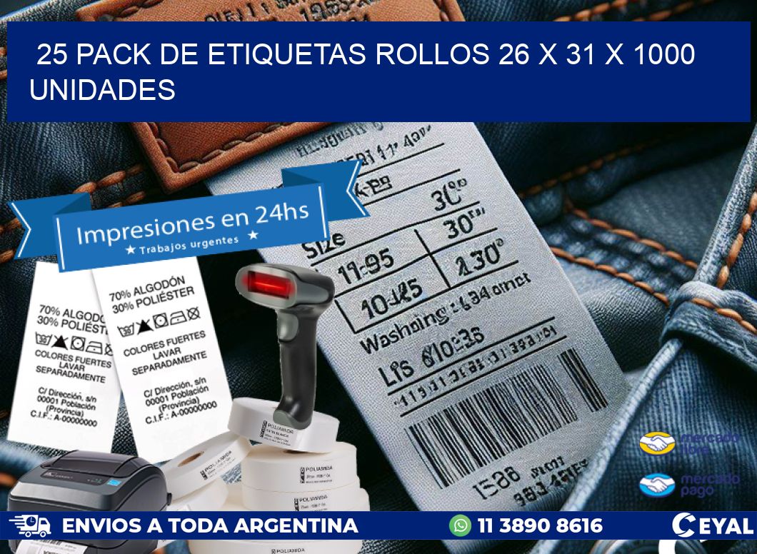 25 PACK DE ETIQUETAS ROLLOS 26 x 31 X 1000 UNIDADES