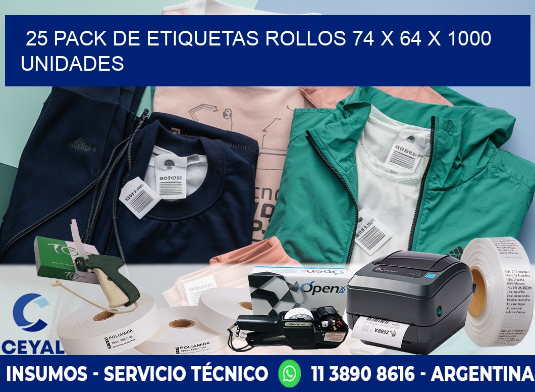 25 PACK DE ETIQUETAS ROLLOS 74 x 64 X 1000 UNIDADES