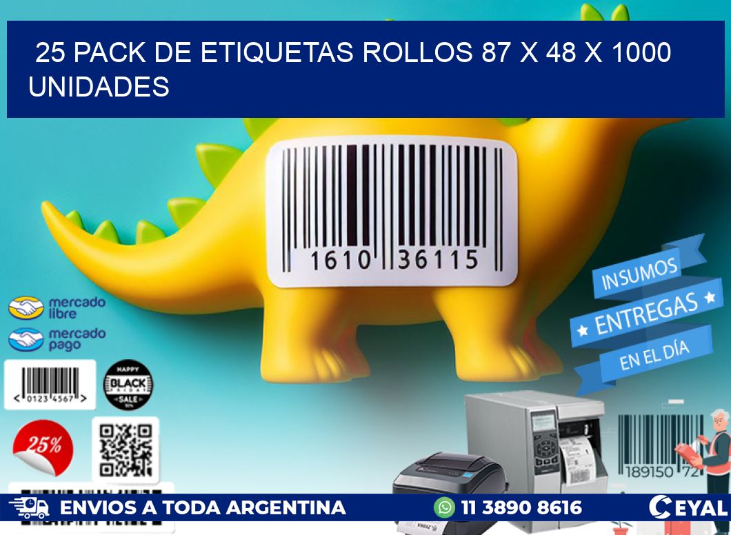 25 PACK DE ETIQUETAS ROLLOS 87 x 48 X 1000 UNIDADES