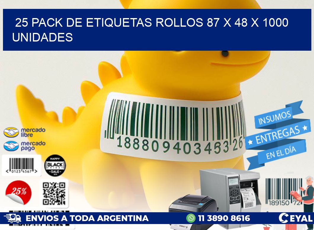 25 PACK DE ETIQUETAS ROLLOS 87 x 48 X 1000 UNIDADES