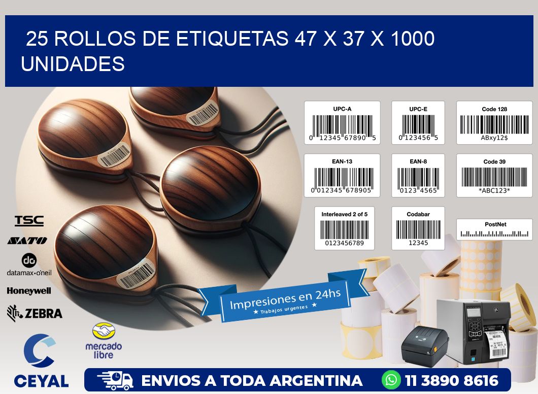 25 ROLLOS DE ETIQUETAS 47 x 37 X 1000 UNIDADES