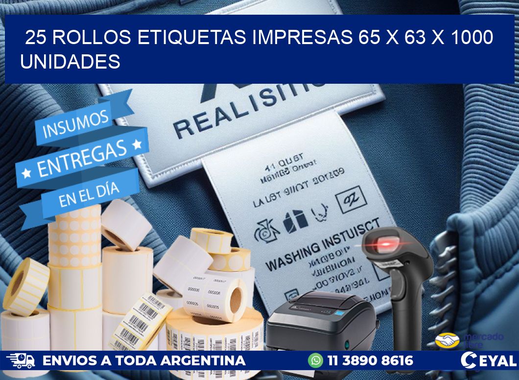 25 ROLLOS ETIQUETAS IMPRESAS 65 x 63 X 1000 UNIDADES