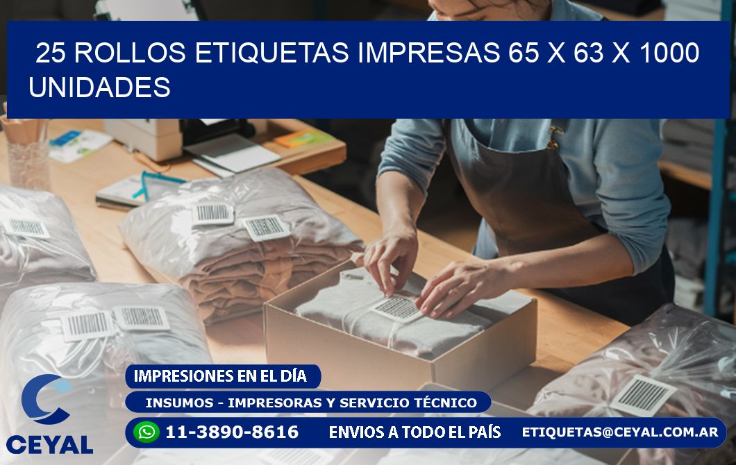 25 ROLLOS ETIQUETAS IMPRESAS 65 x 63 X 1000 UNIDADES