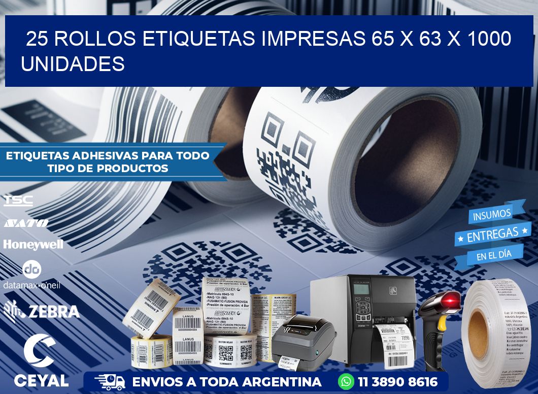 25 ROLLOS ETIQUETAS IMPRESAS 65 x 63 X 1000 UNIDADES