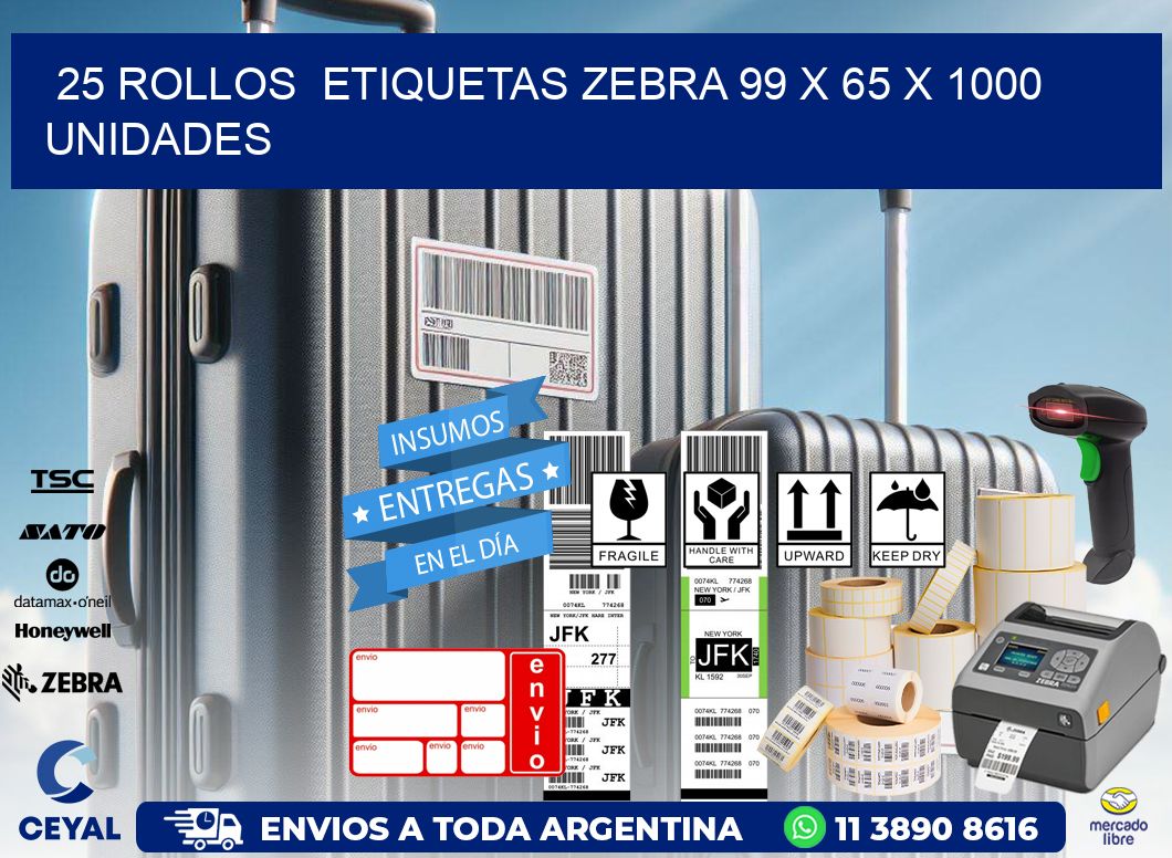 25 ROLLOS  ETIQUETAS ZEBRA 99 x 65 X 1000 UNIDADES