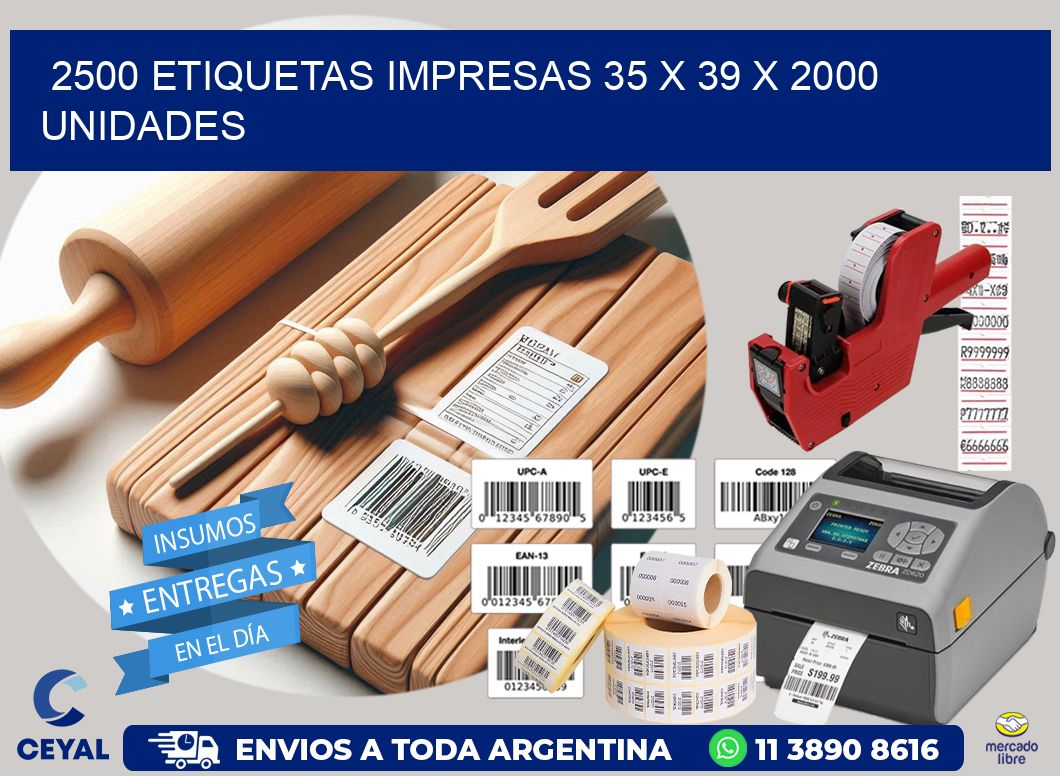 2500 ETIQUETAS IMPRESAS 35 x 39 X 2000 UNIDADES