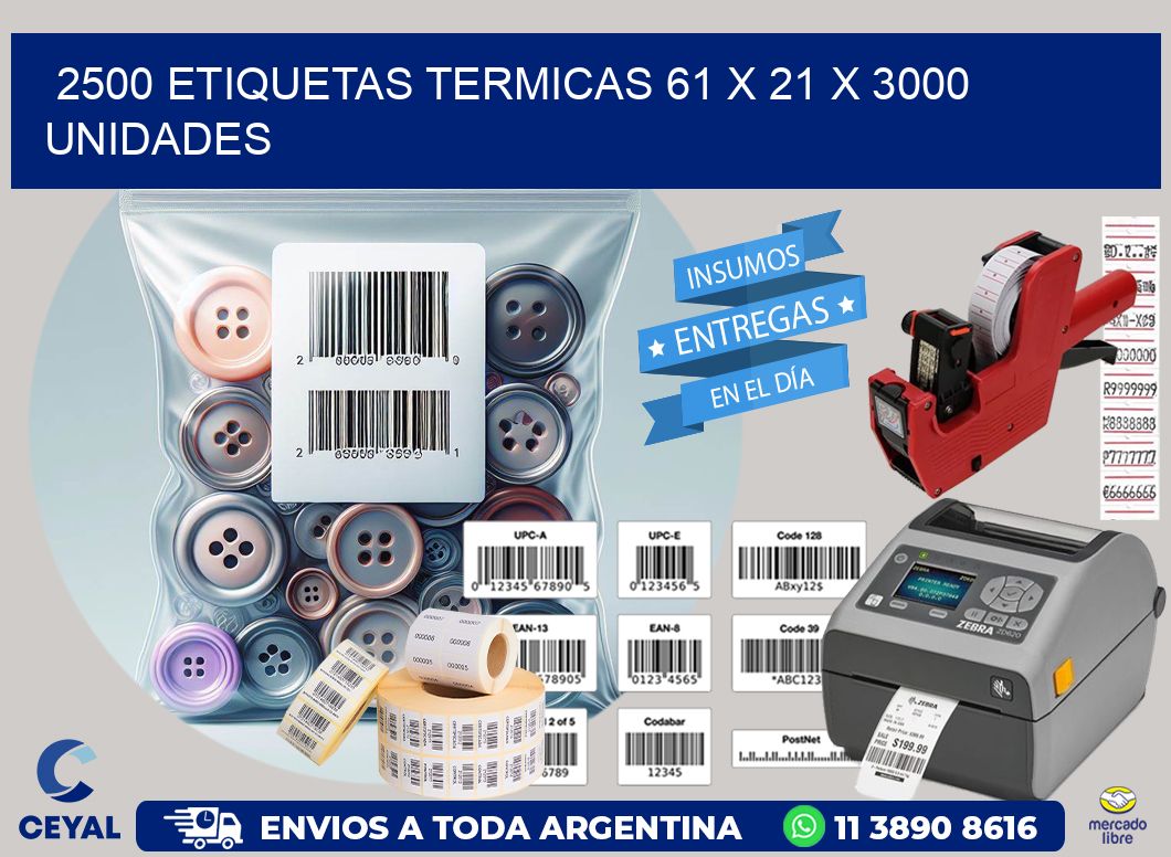 2500 ETIQUETAS TERMICAS 61 x 21 X 3000 UNIDADES