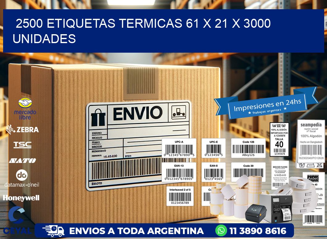 2500 ETIQUETAS TERMICAS 61 x 21 X 3000 UNIDADES