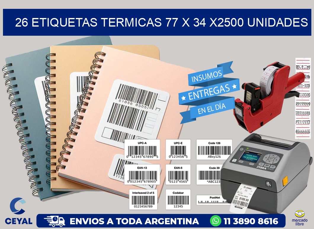 26 ETIQUETAS TERMICAS 77 x 34 X2500 UNIDADES