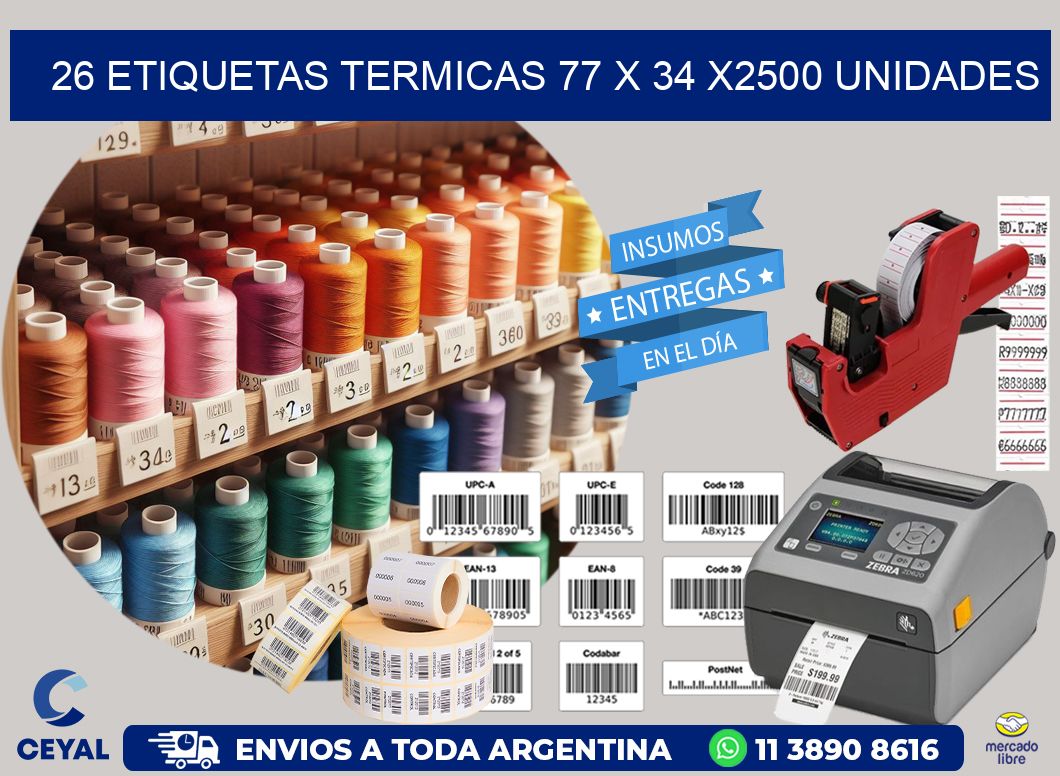 26 ETIQUETAS TERMICAS 77 x 34 X2500 UNIDADES