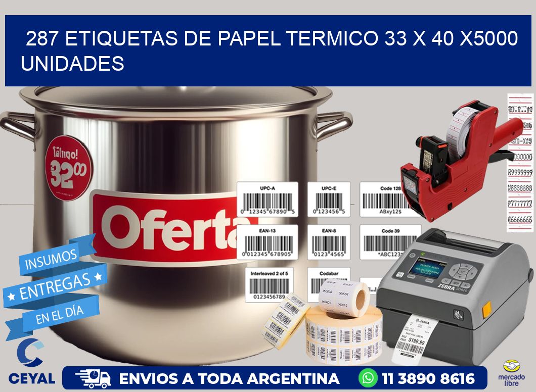 287 ETIQUETAS DE PAPEL TERMICO 33 x 40 X5000 UNIDADES