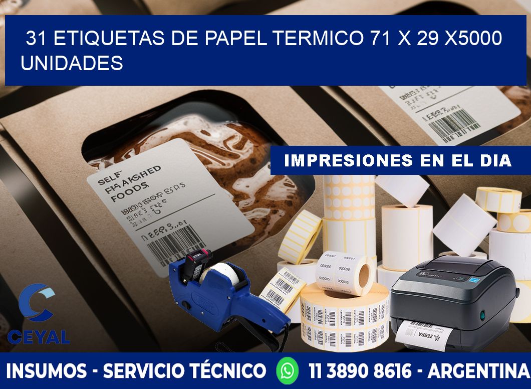 31 ETIQUETAS DE PAPEL TERMICO 71 x 29 X5000 UNIDADES