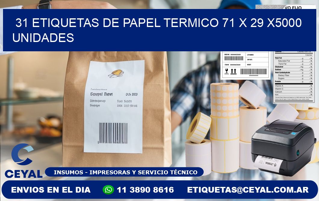31 ETIQUETAS DE PAPEL TERMICO 71 x 29 X5000 UNIDADES