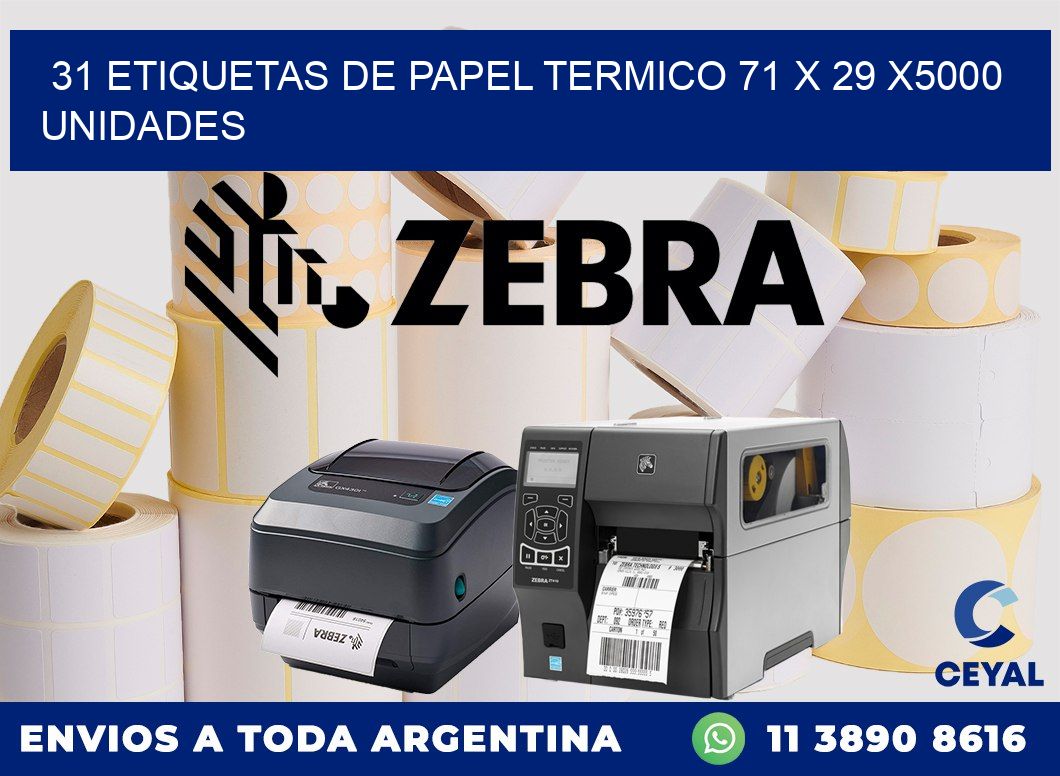 31 ETIQUETAS DE PAPEL TERMICO 71 x 29 X5000 UNIDADES