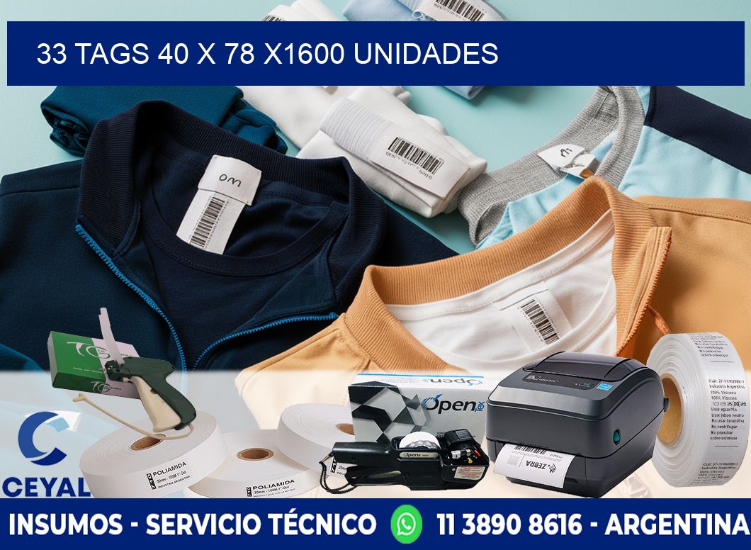 33 TAGS 40 x 78 X1600 UNIDADES
