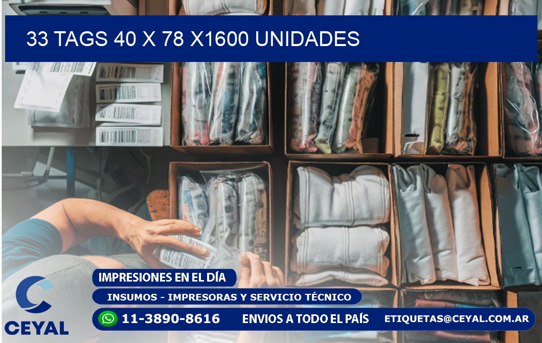 33 TAGS 40 x 78 X1600 UNIDADES