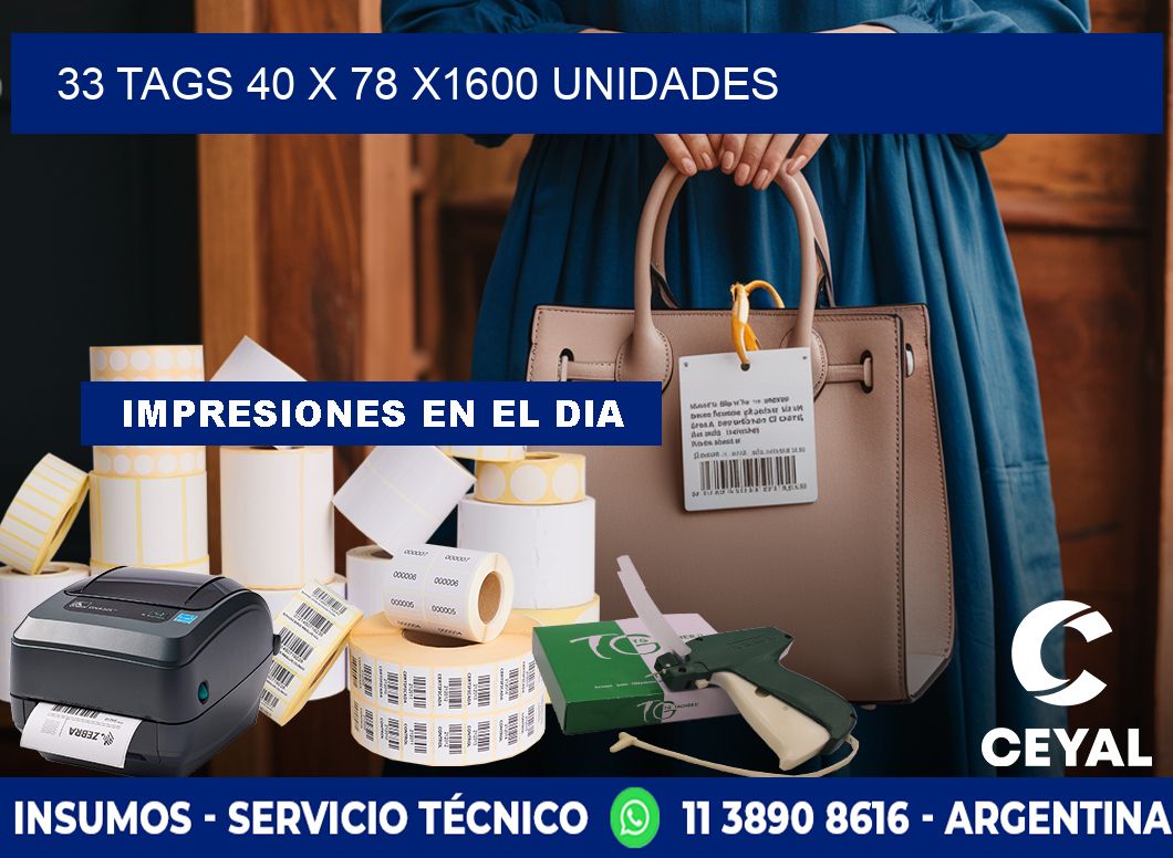 33 TAGS 40 x 78 X1600 UNIDADES
