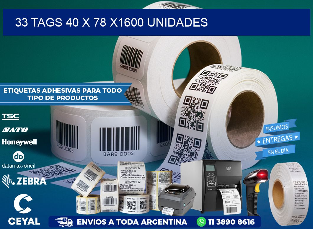 33 TAGS 40 x 78 X1600 UNIDADES