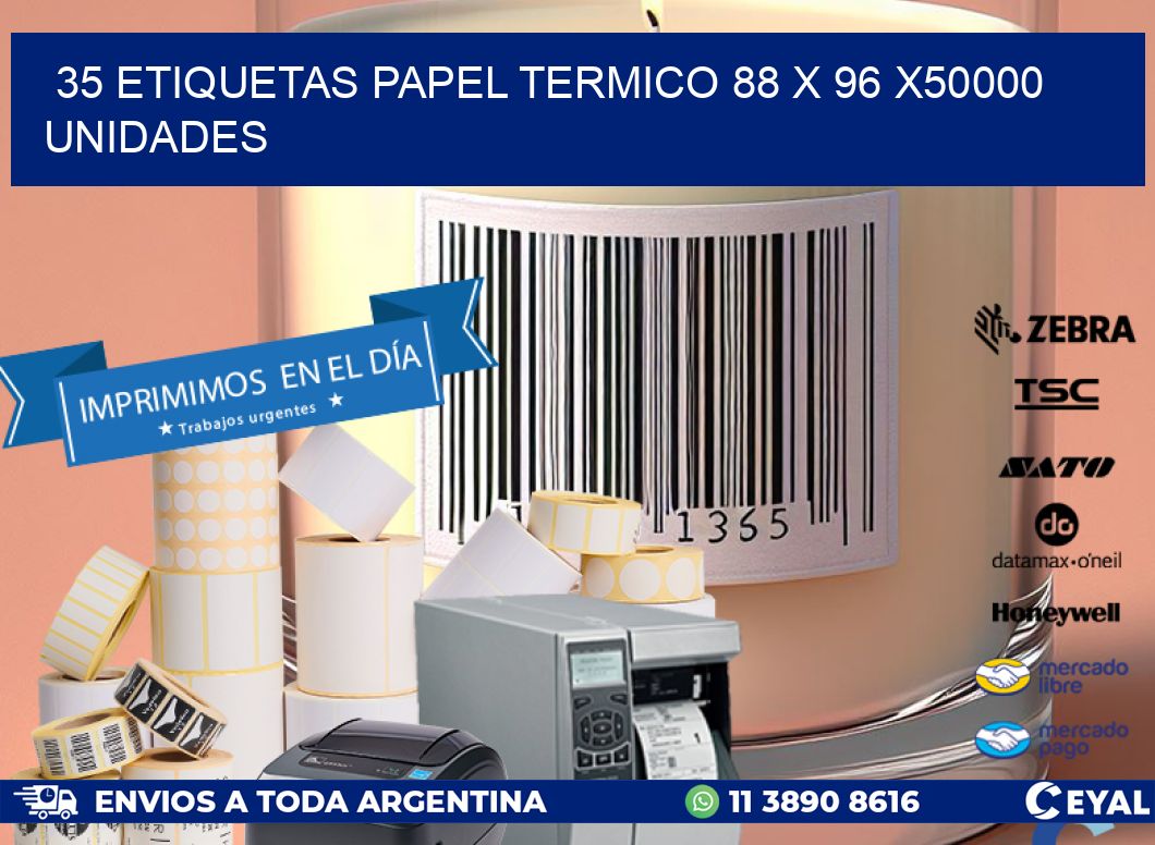 35 ETIQUETAS PAPEL TERMICO 88 x 96 X50000 UNIDADES