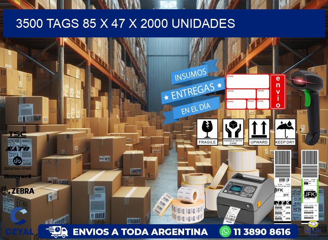 3500 TAGS 85 x 47 X 2000 UNIDADES