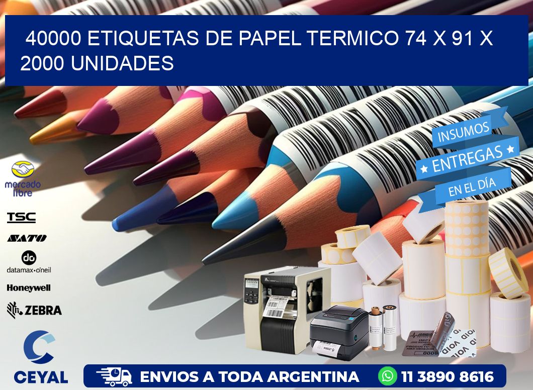 40000 ETIQUETAS DE PAPEL TERMICO 74 x 91 X 2000 UNIDADES