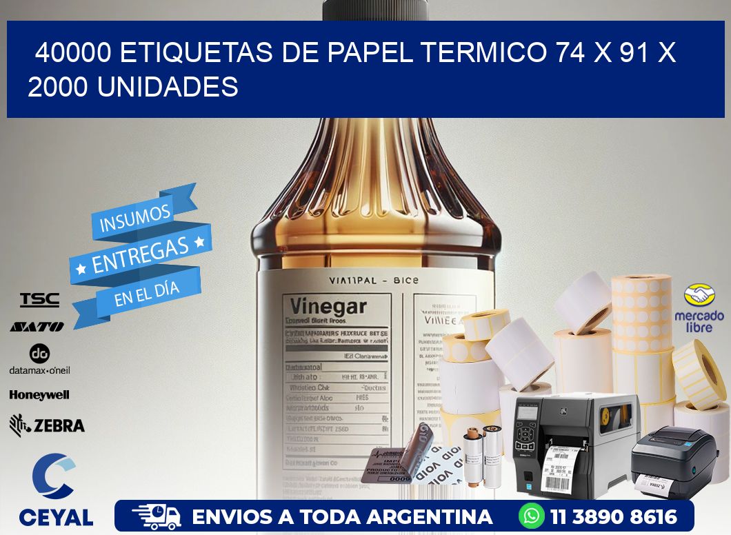 40000 ETIQUETAS DE PAPEL TERMICO 74 x 91 X 2000 UNIDADES