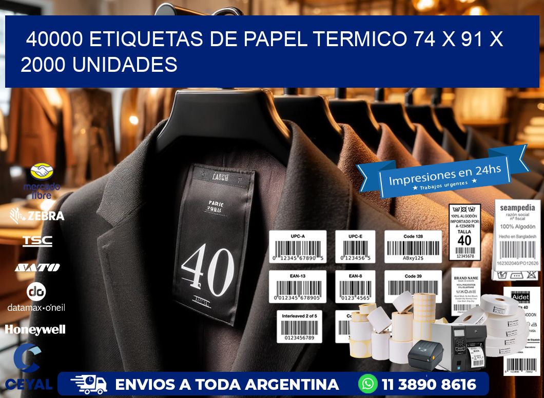 40000 ETIQUETAS DE PAPEL TERMICO 74 x 91 X 2000 UNIDADES