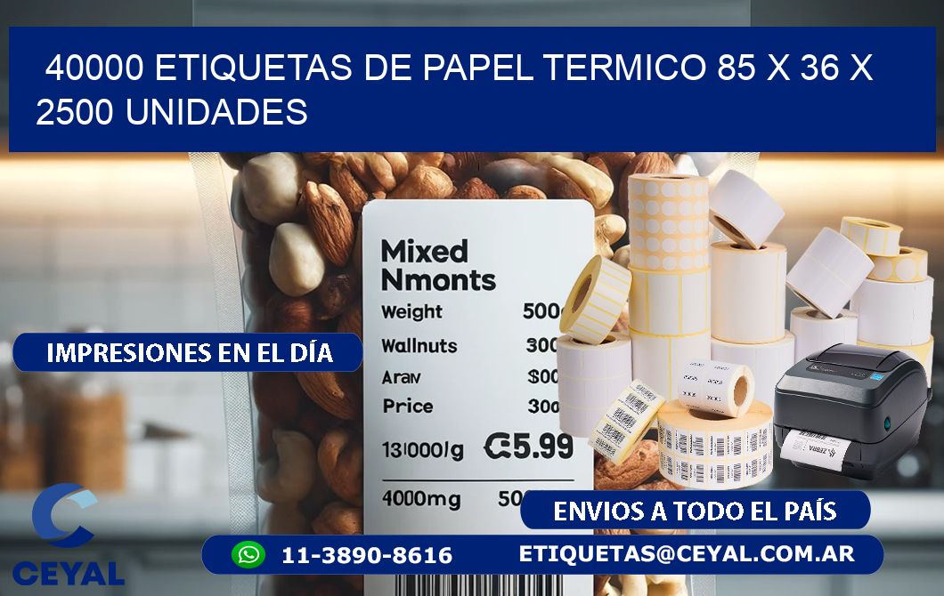 40000 ETIQUETAS DE PAPEL TERMICO 85 x 36 X 2500 UNIDADES