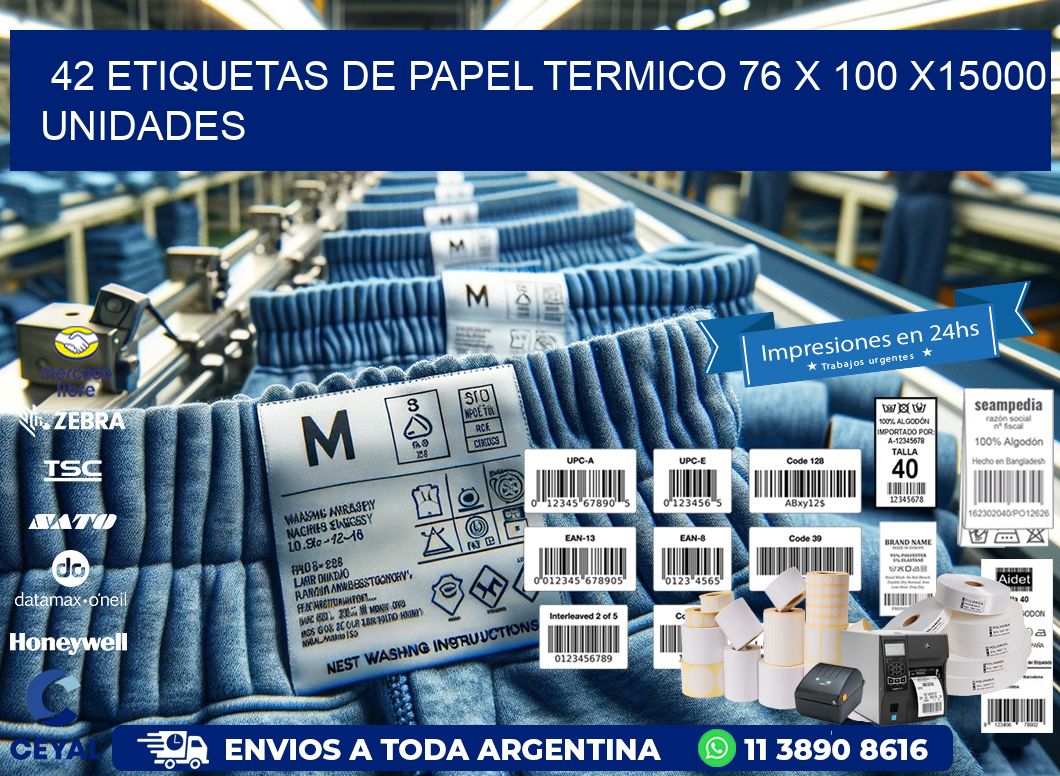 42 ETIQUETAS DE PAPEL TERMICO 76 x 100 X15000 UNIDADES
