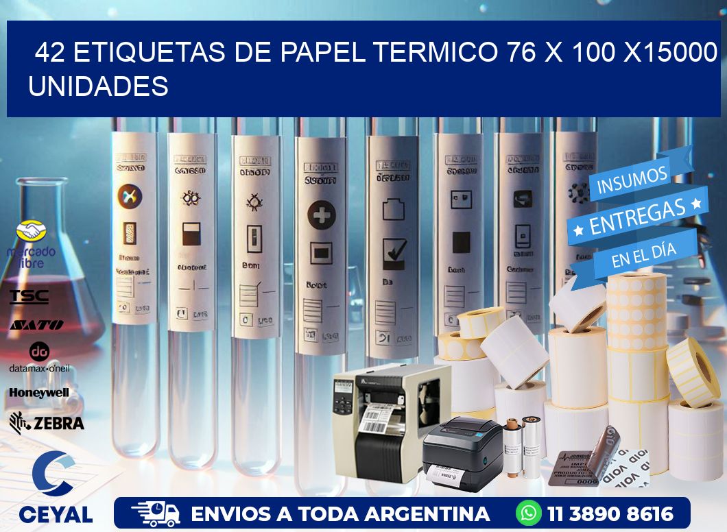 42 ETIQUETAS DE PAPEL TERMICO 76 x 100 X15000 UNIDADES